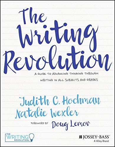 Natalie Wexler, Judith C. Hochman, Doug Lemov: The Writing Revolution (Paperback, 2017, Wiley-Interscience, Jossey-Bass)