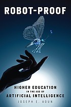 Joseph E. Aoun: Robot-proof (2017, The MIT Press)