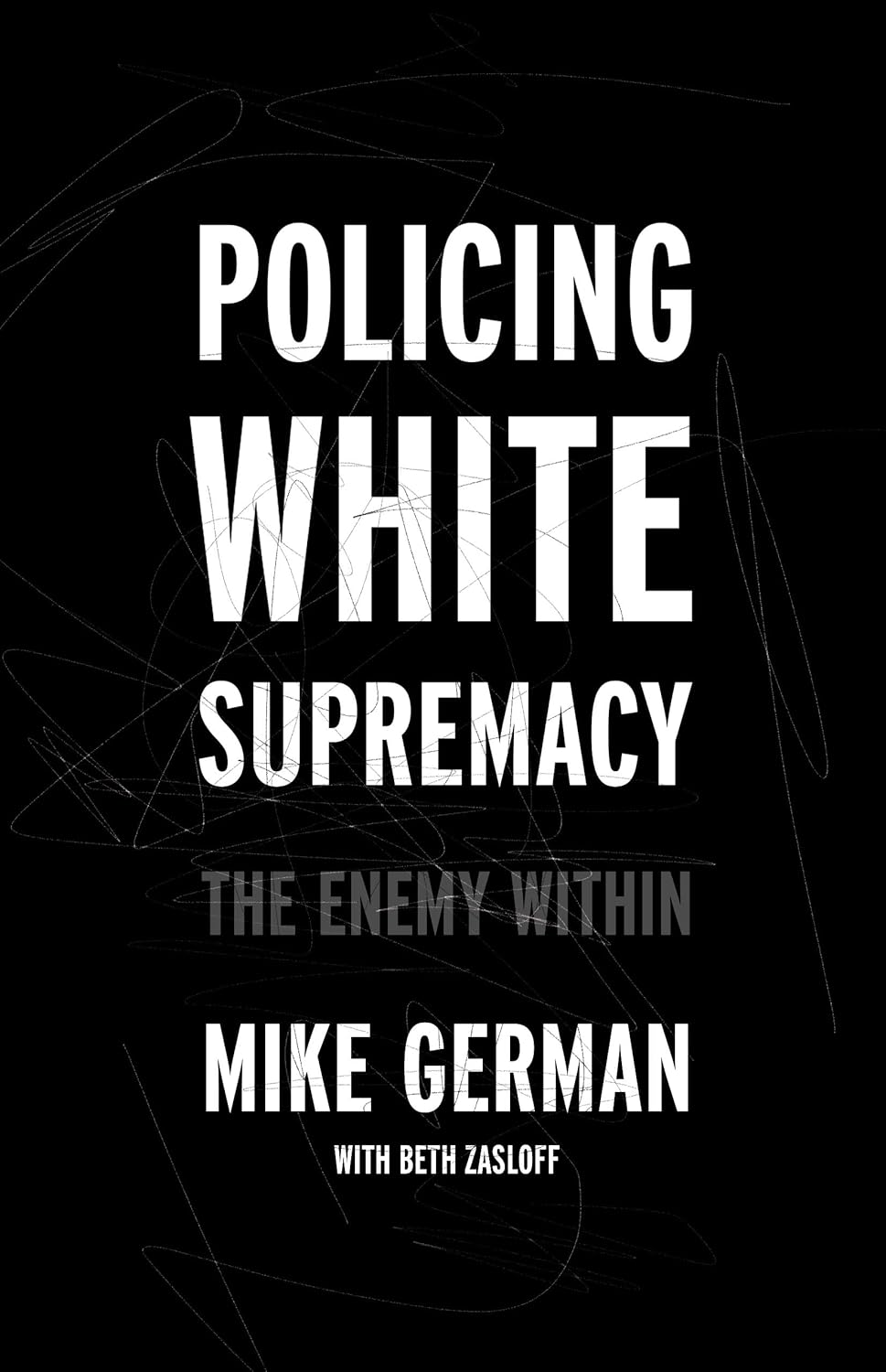Beth Zasloff, Mike German: Policing White Supremacy (2024, New Press, The)