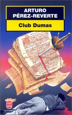 Arturo Pérez-Reverte, Jean-Pierre Quijano: Le Club Dumas (Paperback, French language, LGF, Livre de Poche)