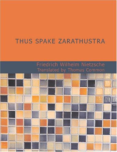 Friedrich Nietzsche: Thus Spake Zarathustra (Large Print Edition) (2007, BiblioBazaar)