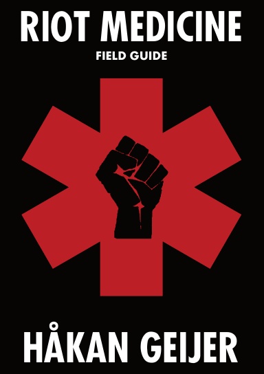 Håkan Geijer: Riot Medicine (EBook, 2023, riotmedicine.net)