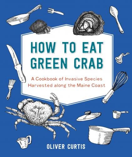 Oliver Curtis: How To Eat Green Crab (Paperback, The Telling Room)