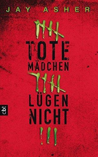 Jay Asher: Tote Mädchen lügen nicht (German language, 2009, cbj)