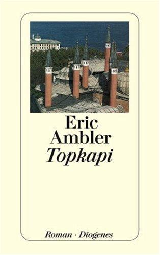 Eric Ambler: Topkapi. (Paperback, German language, 1978, Diogenes Verlag)