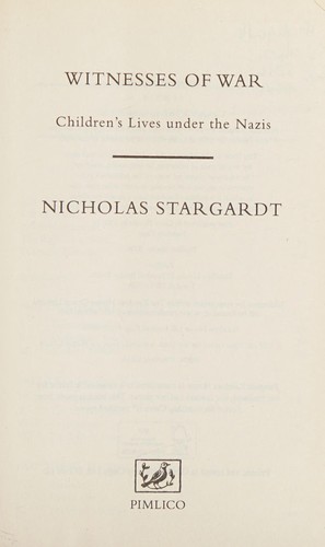 Nicholas Stargardt: Witnesses of War (2006, Penguin Random House)