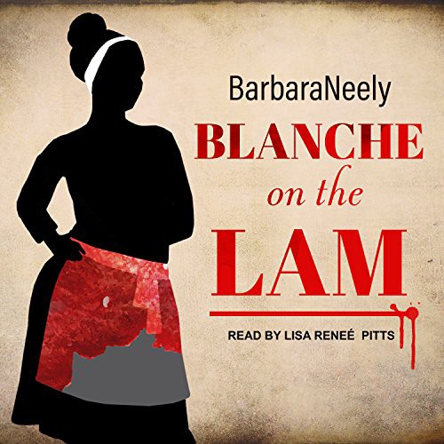 Lisa Renee Pitts, Barbara Neely: Blanche on the Lam (AudiobookFormat, 2017, Tantor Audio)