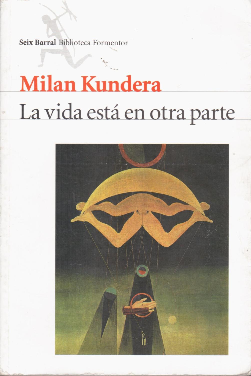 Milan Kundera: La vida está en otra parte (Paperback, Spanish language, 1986, Seix Barral)