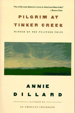 Annie Dillard: Pilgrim at Tinker Creek (1988, Harpercollins)