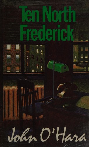 John O'Hara (duplicate): Ten North Frederick. (1986, Hutchinson)