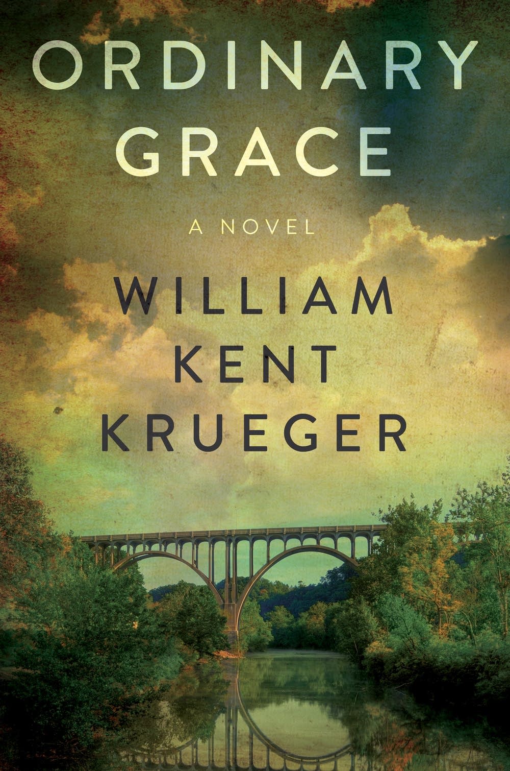 William Kent Krueger: Ordinary Grace (Hardcover, 2013, Atria Books)