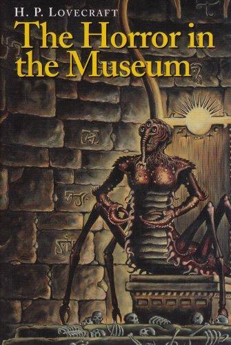 H.P. Lovecraft: The Horror in the Museum and Other Revisions (1989, Arkham House Publishers)