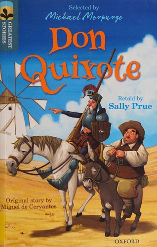 Miguel de Cervantes, Michael Morpurgo, Kimberley Reynolds, Sally Prue, Andy Elkerton: Don Quixote (2016, Oxford University Press)