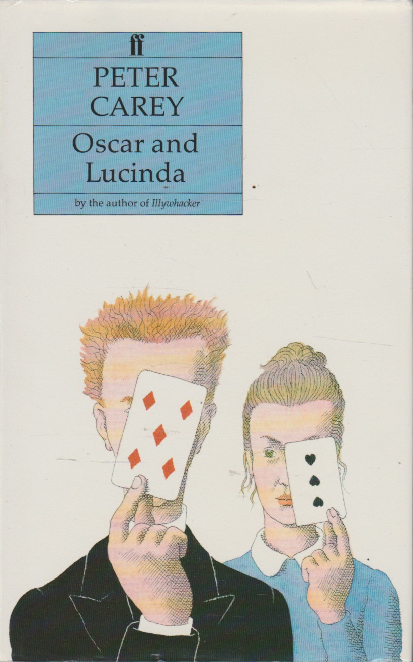 Peter Carey: Oscar and Lucinda (Hardcover, 1988, Faber and Faber)