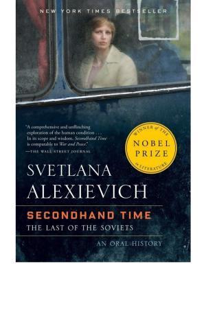 Svetlana Aleksiévitch: Secondhand time: the last of the Soviets (2016)