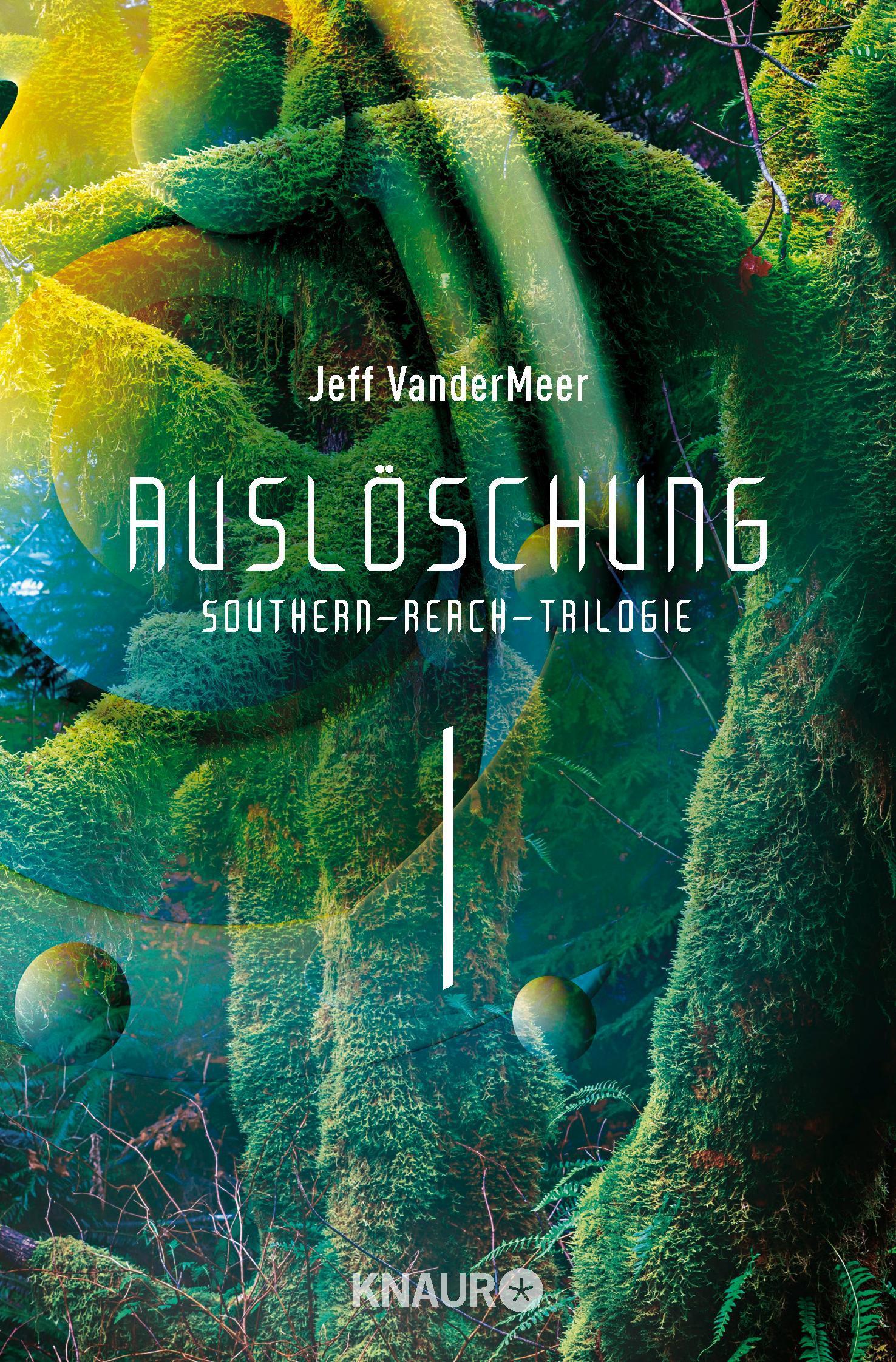 Jeff VanderMeer: Auslöschung #1 Southern-Reach-Trilogie (Paperback, 2017, Knaur Taschenbuch)