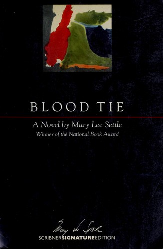 Mary Lee Settle: Blood tie (1986, Scribner's)