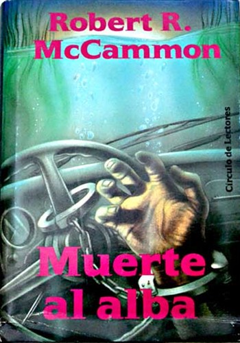 Robert R. McCammon (duplicate): Muerte al alba (Hardcover, Spanish language, 1993, Círculo de Lectores)