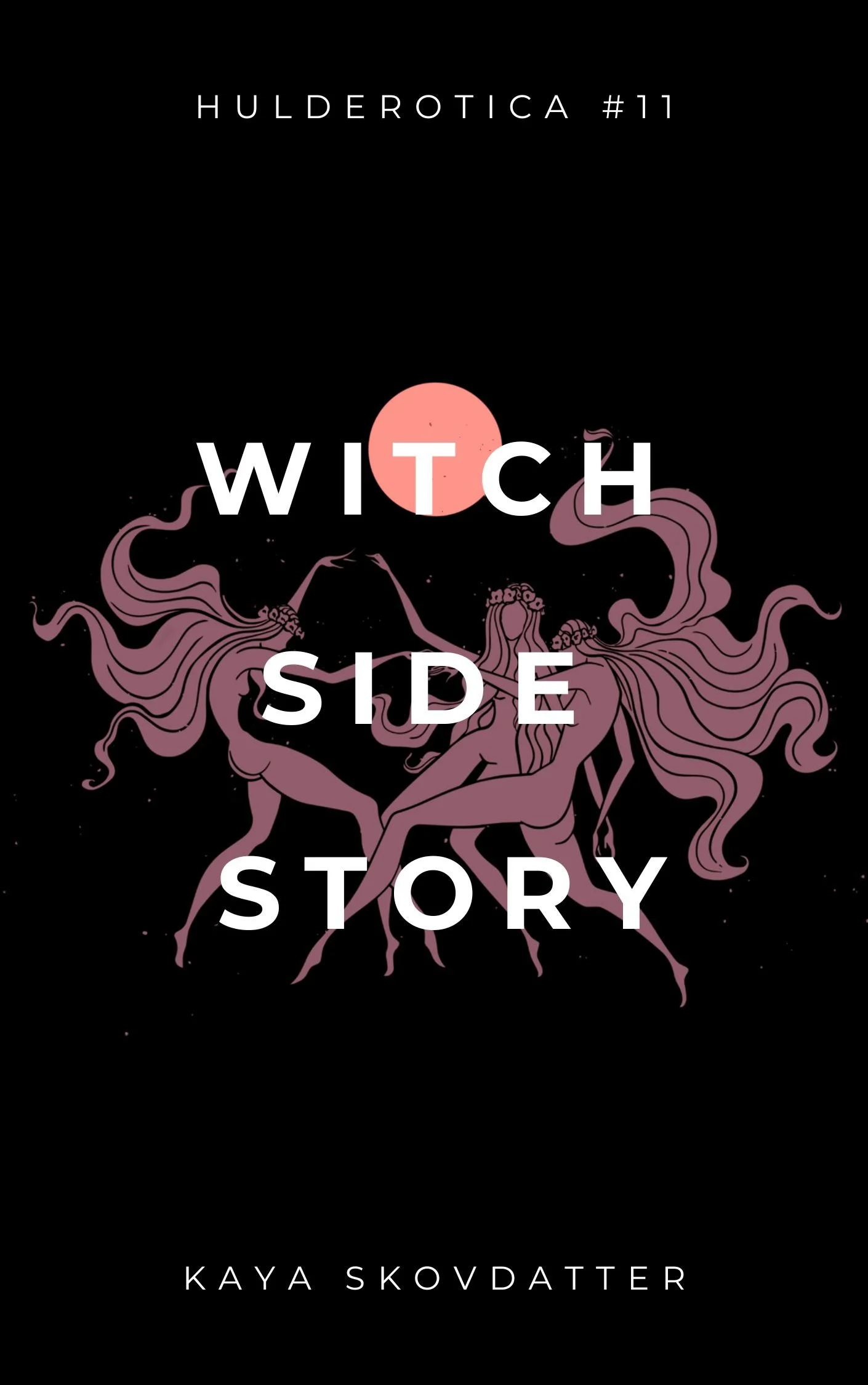 Kaya Skovdatter: Witch Side Story (EBook, Huldra House)