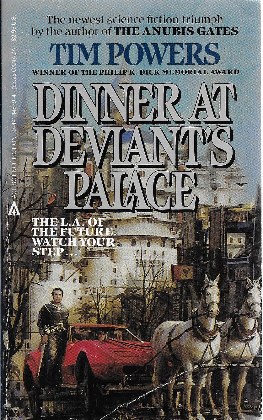 Tim Powers: Dinner At Deviant's Palace (Paperback, 1985, Ace Books)