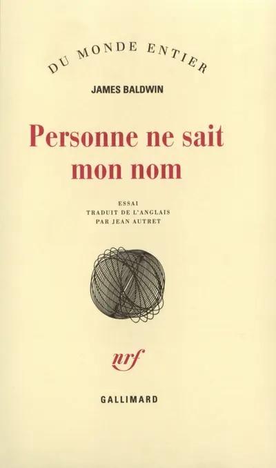James Baldwin: Personne ne sait mon nom (French language, 1963, Éditions Gallimard)