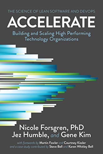 Nicole Forsgren, Gene Kim, Jez Humble: Accelerate: The Science of Lean Software and DevOps (2018, IT Revolution Press)