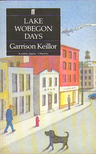 Garrison Keillor: Lake Wobegone Days (Paperback, Faber and Faber Ltd)