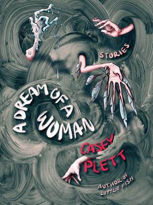 Casey Plett: A Dream of a Woman (2021, Arsenal Pulp Press)