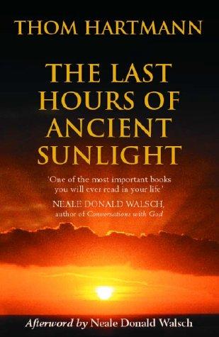 Thom Hartmann: The Last Hours of Ancient Sunlight (Paperback, Hodder Mobius)