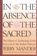 Jerry Mander: In the absence of the sacred (1991, Sierra Club Books)