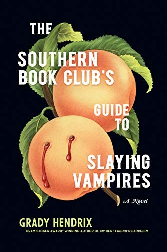 Grady Hendrix: The Southern Book Club's Guide to Slaying Vampires (Paperback)