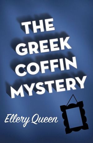 Ellery Queen, Jessica Hische: The Greek Coffin Mystery (EBook, Mysterious Press)