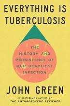 John Green - undifferentiated: Everything Is Tuberculosis (Hardcover, 2025, Crash Course, an imprint of Penguin Random House)