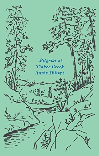 Annie Dillard: Pilgrim at Tinker Creek (2016, Harper Perennial)
