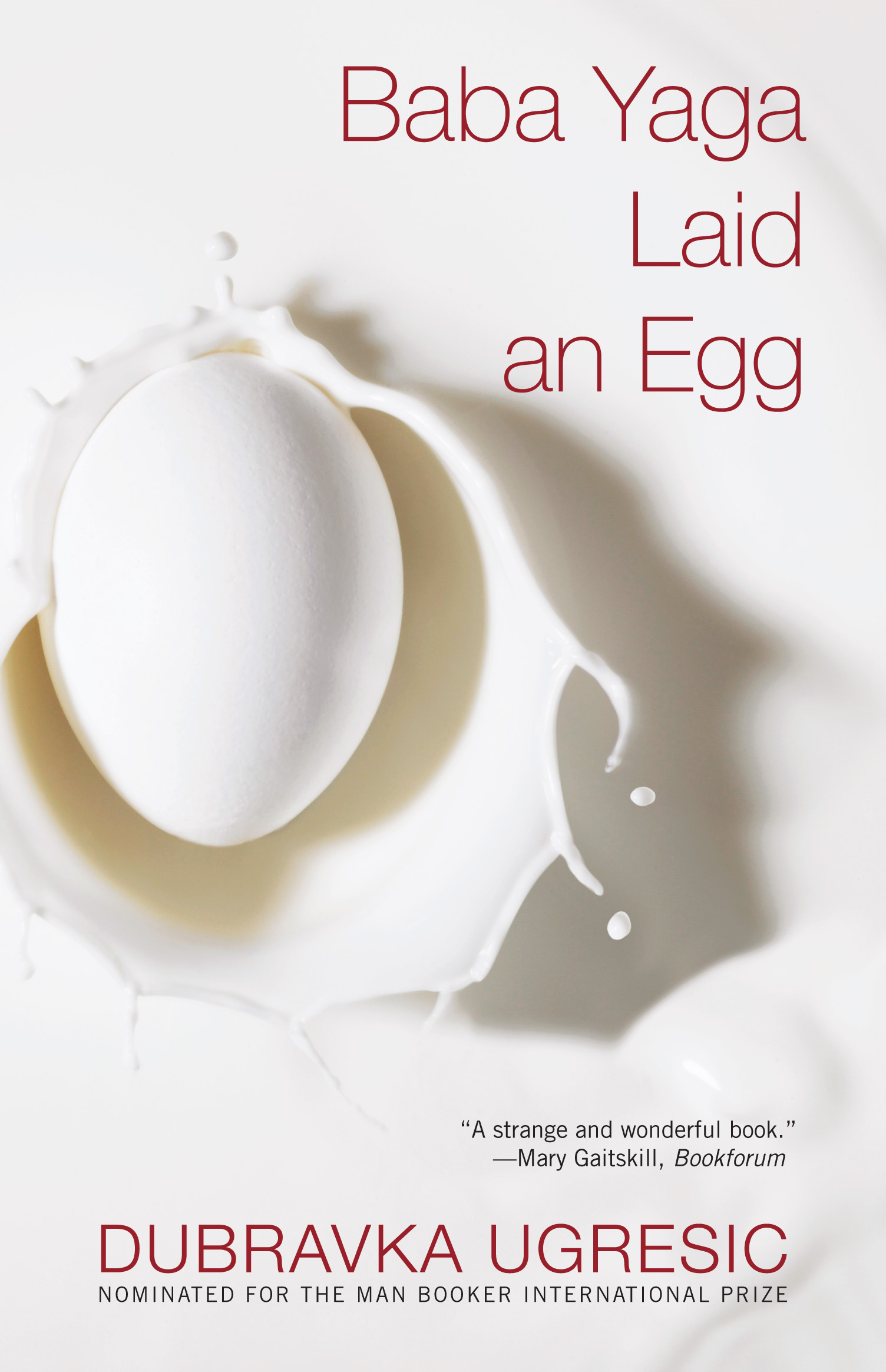 Dubravka Ugrešić (duplicate): Baba Yaga Laid an Egg (Paperback, 2011, Grove Press)