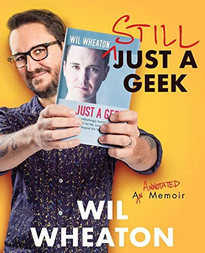 Wil Wheaton: Still Just a Geek (Hardcover, William Morrow)