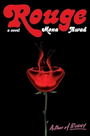 Mona Awad (duplicate): Rouge (2023, Scribner)