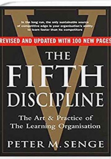 Peter M. Senge: The Fifth Discipline : the art and practice of the learning Organization (2010, Penguin Random House)