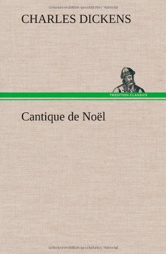 Charles Dickens: Cantique de Noël (Hardcover, 2012, TREDITION CLASSICS, Charles Dickens)