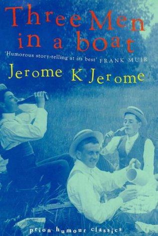 Jerome Jerome: Three Men in a Boat (Prion Humor Classics) (Hardcover, 2000, Prion)