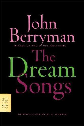 John Berryman: The Dream Songs (2007, Farrar, Straus and Giroux)