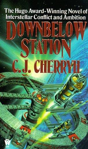 C. J. Cherryh: Downbelow Station (Alliance-Union Universe) (Paperback, DAW)