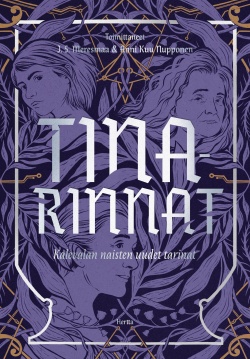 Johanna Sinisalo, Magdalena Hai, Emmi Itäranta, Anne Leinonen, Anni Nupponen, J.S. Meresmaa, Katri Alatalo, Solina Riekkola, Tiina Raevaara, Anu Holopainen, Jenny Kangasvuo, Jenna Kostet: Tinarinnat (Hardcover, Finnish language, 2023, Hertta Kustannus)