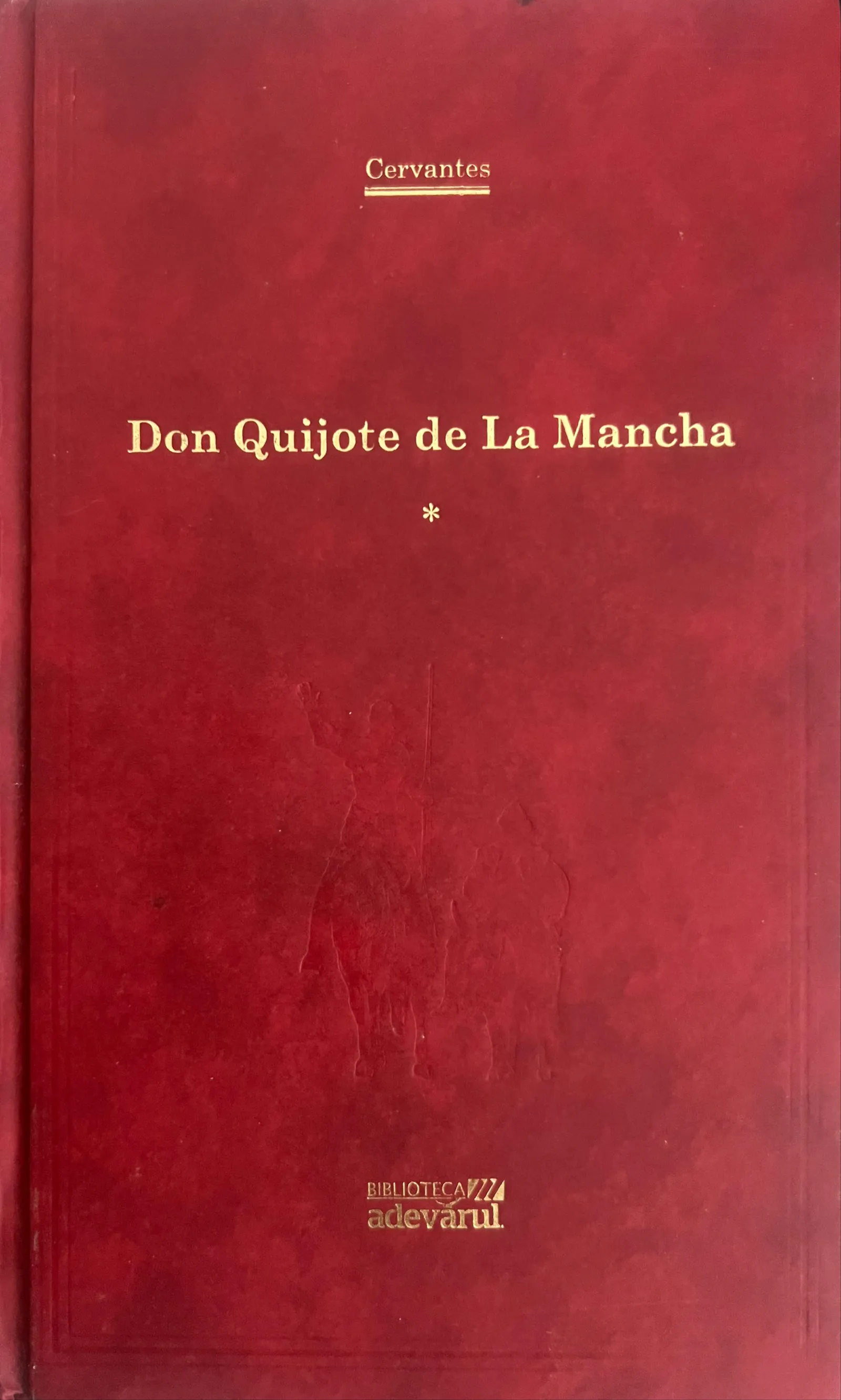 Miguel de Cervantes: Don Quijote, Vol. 1 (Romanian language, 2011, Adevărul Holding)