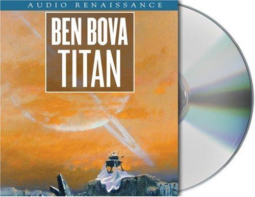 Ben Bova: Titan (The Grand Tour) (AudiobookFormat, 2006, Audio Renaissance)