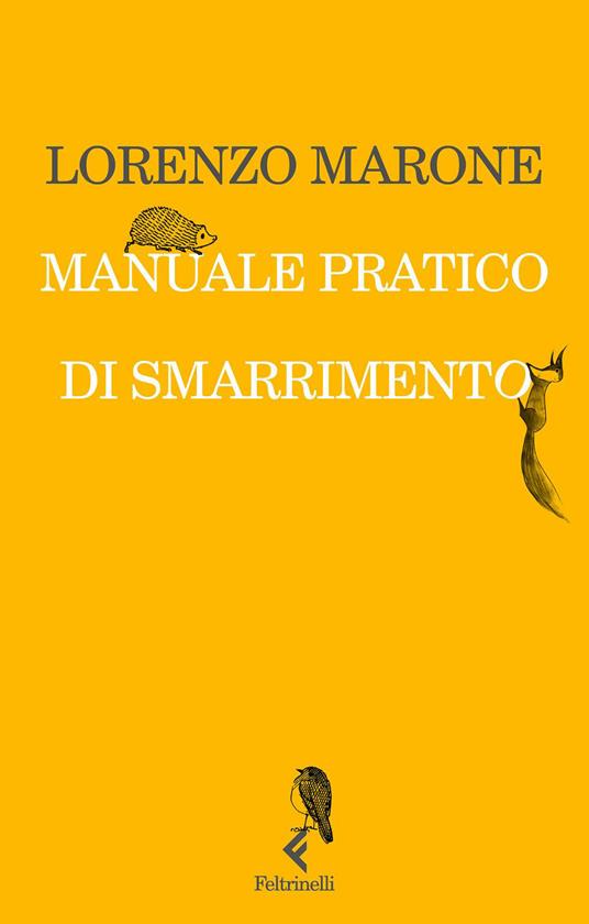 Lorenzo Marone: Manuale pratico di smarrimento (Feltrinelli)
