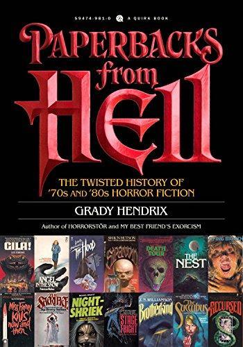 Grady Hendrix: Paperbacks from Hell: The Twisted History of '70s and '80s Horror Fiction (2017)