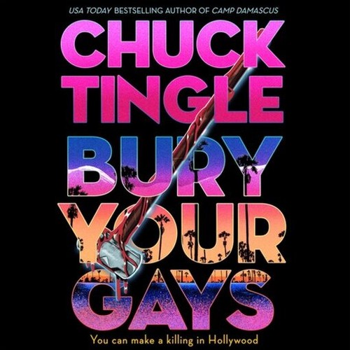Dr. Chuck Tingle: Bury Your Gays (AudiobookFormat, 2024, Macmillan Audio)