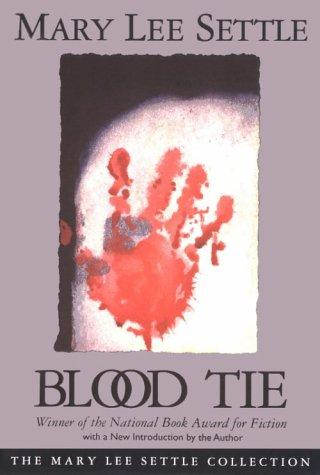 Mary Lee Settle: Blood tie (1995, University of South Carolina Press)