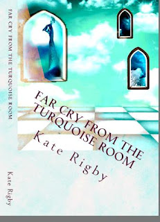 Kate Rigby: Far Cry From The Turquoise Room (Paperback, Kate Rigby)